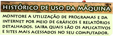 Histórico de uso da Máquina - monitore a utilização de programas e da internet por meio de gráficos e relatórios detalhados. saiba quais são os aplicativos e sites mais acessados no seu computador.